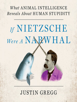 cover image of If Nietzsche Were a Narwhal
